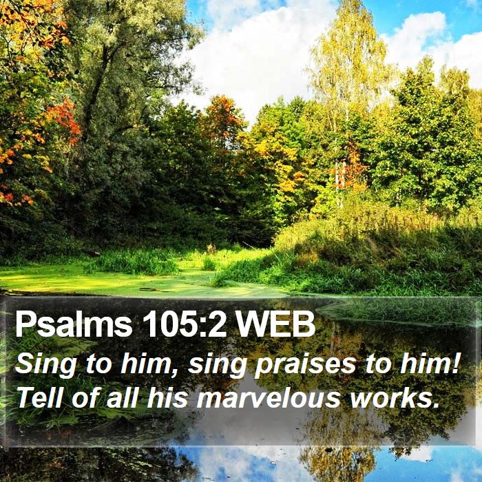 Psalms 105:2 WEB Bible Study