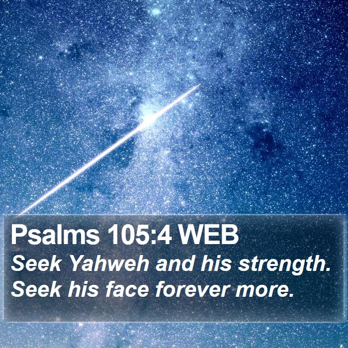 Psalms 105:4 WEB Bible Study