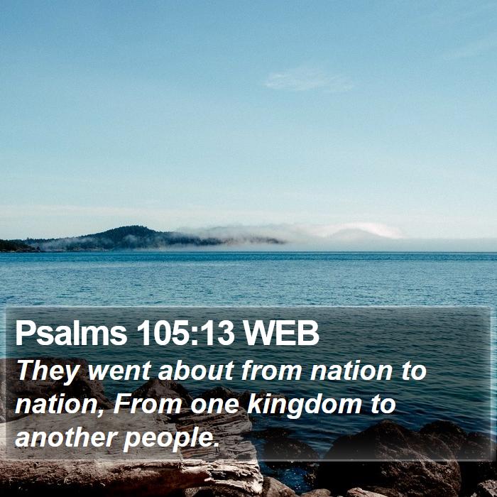 Psalms 105:13 WEB Bible Study