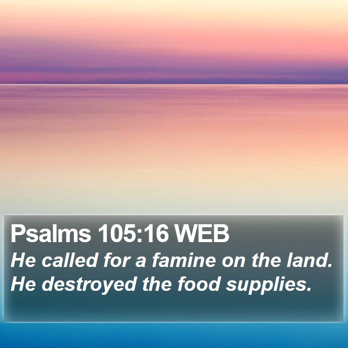 Psalms 105:16 WEB Bible Study