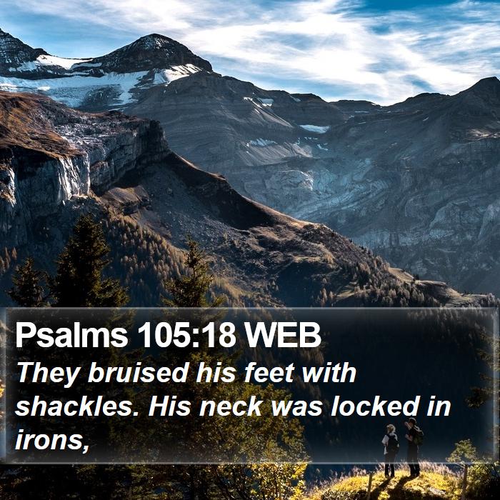 Psalms 105:18 WEB Bible Study