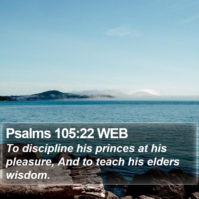 Psalms 105:22 WEB Bible Study