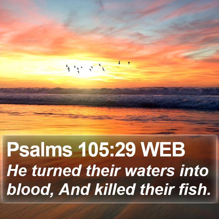 Psalms 105:29 WEB Bible Study