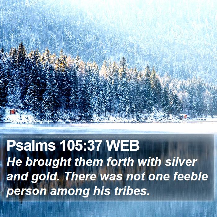 Psalms 105:37 WEB Bible Study