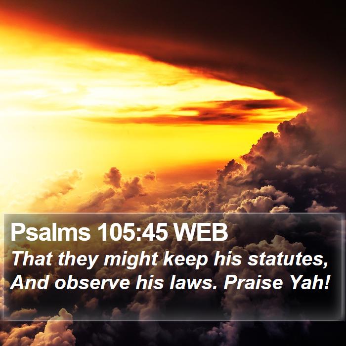 Psalms 105:45 WEB Bible Study