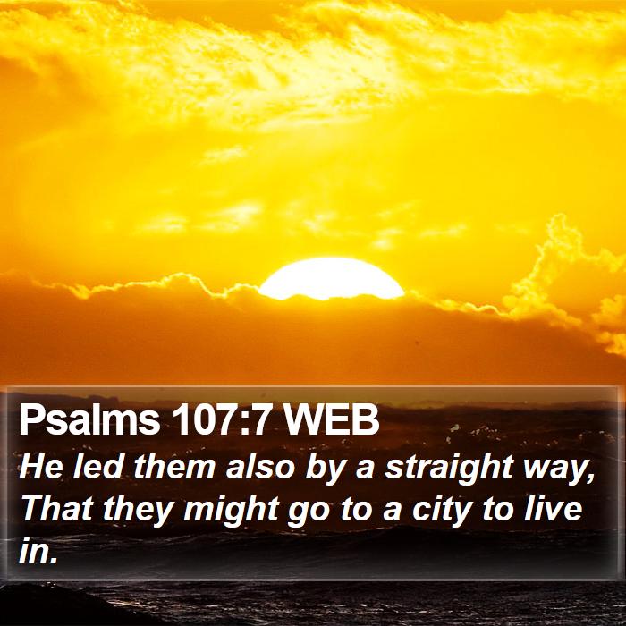 Psalms 107:7 WEB Bible Study