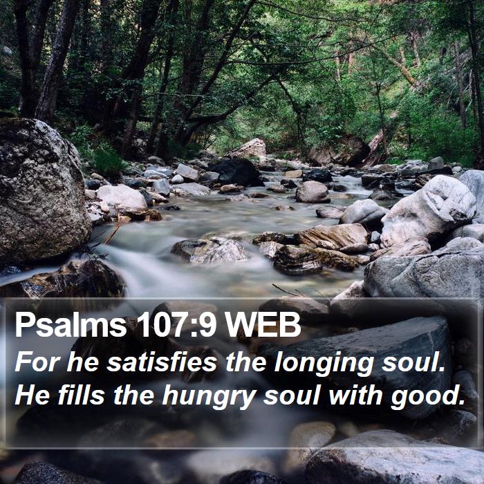 Psalms 107:9 WEB Bible Study