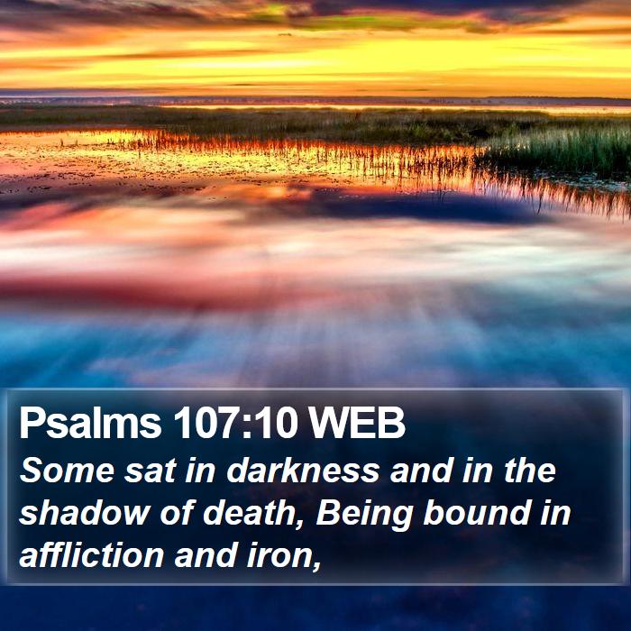 Psalms 107:10 WEB Bible Study