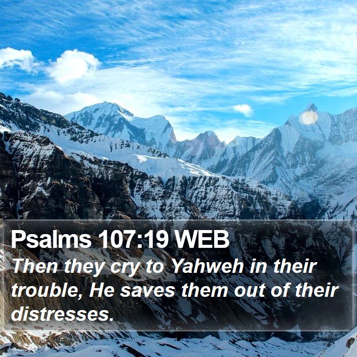 Psalms 107:19 WEB Bible Study