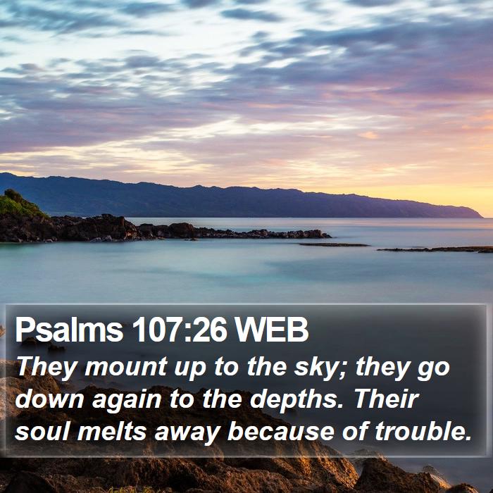 Psalms 107:26 WEB Bible Study