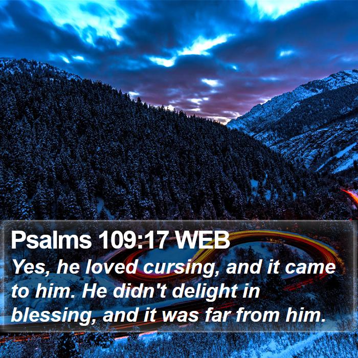 Psalms 109:17 WEB Bible Study