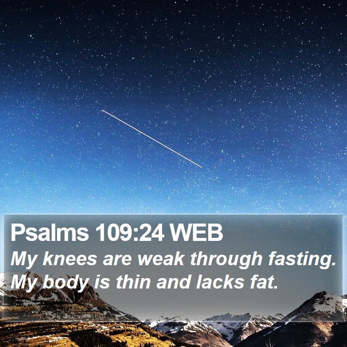 Psalms 109:24 WEB Bible Study