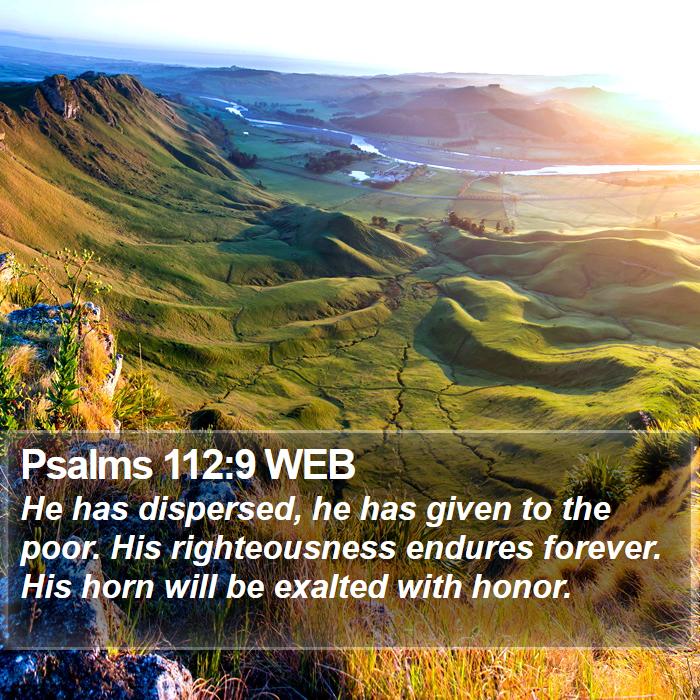 Psalms 112:9 WEB Bible Study