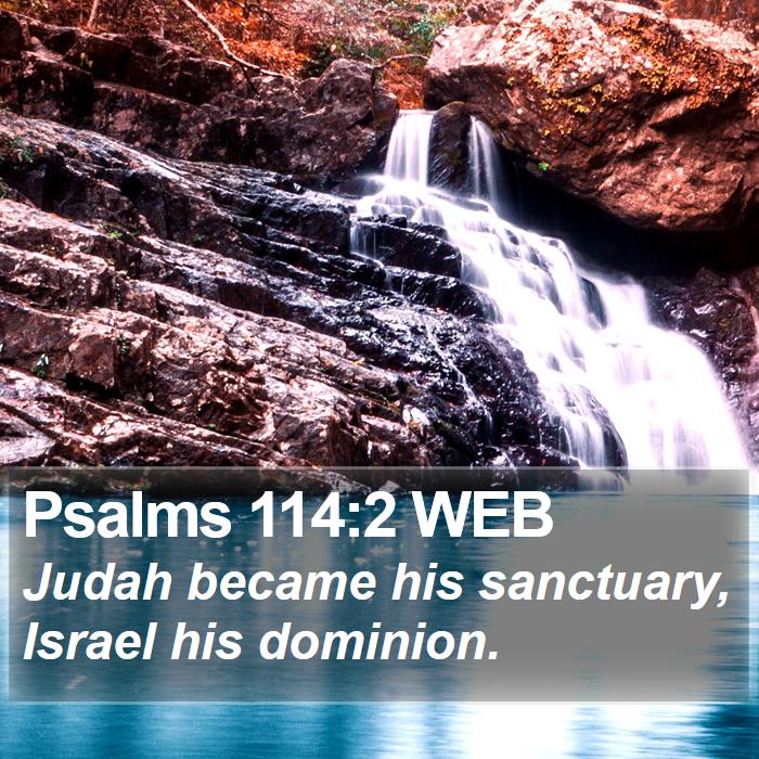 Psalms 114:2 WEB Bible Study