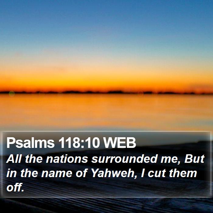 Psalms 118:10 WEB Bible Study