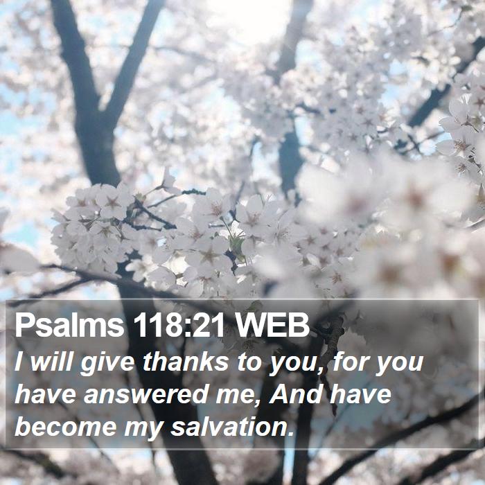 Psalms 118:21 WEB Bible Study