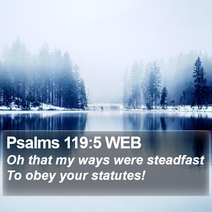 Psalms 119:5 WEB Bible Study