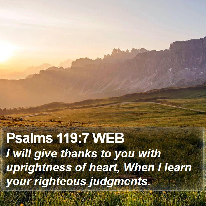 Psalms 119:7 WEB Bible Study