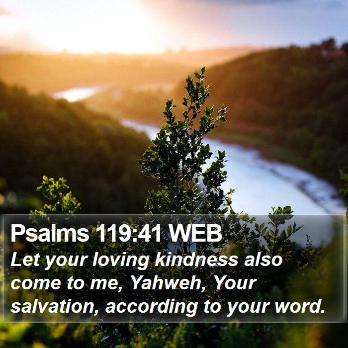 Psalms 119:41 WEB Bible Study