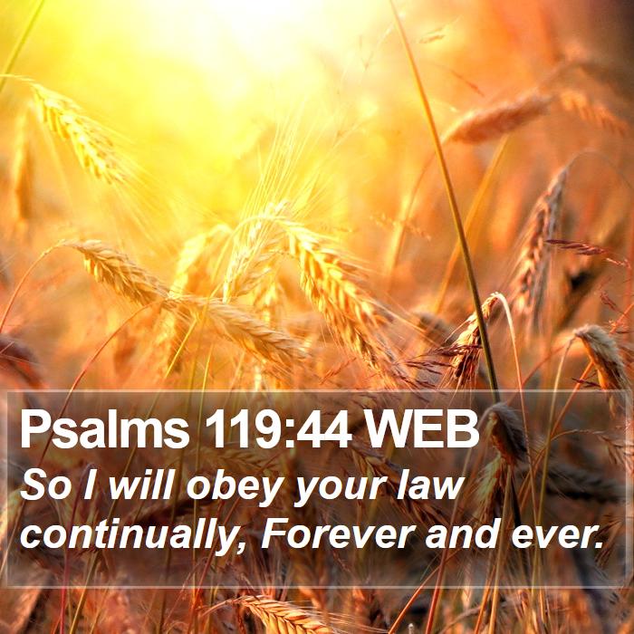 Psalms 119:44 WEB Bible Study