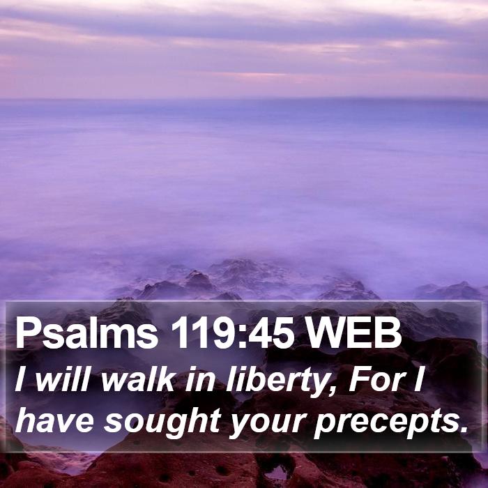 Psalms 119:45 WEB Bible Study