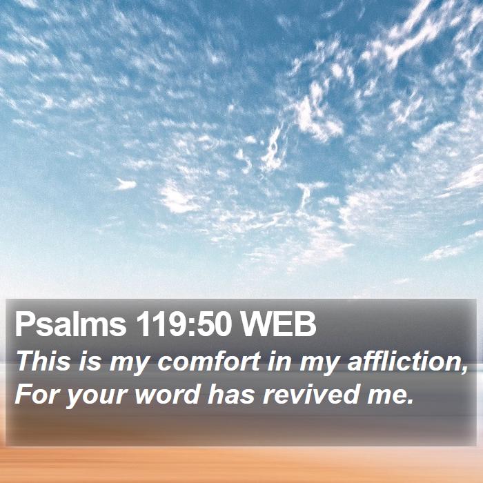 Psalms 119:50 WEB Bible Study