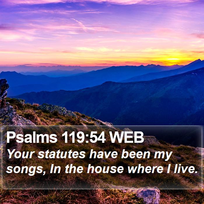 Psalms 119:54 WEB Bible Study