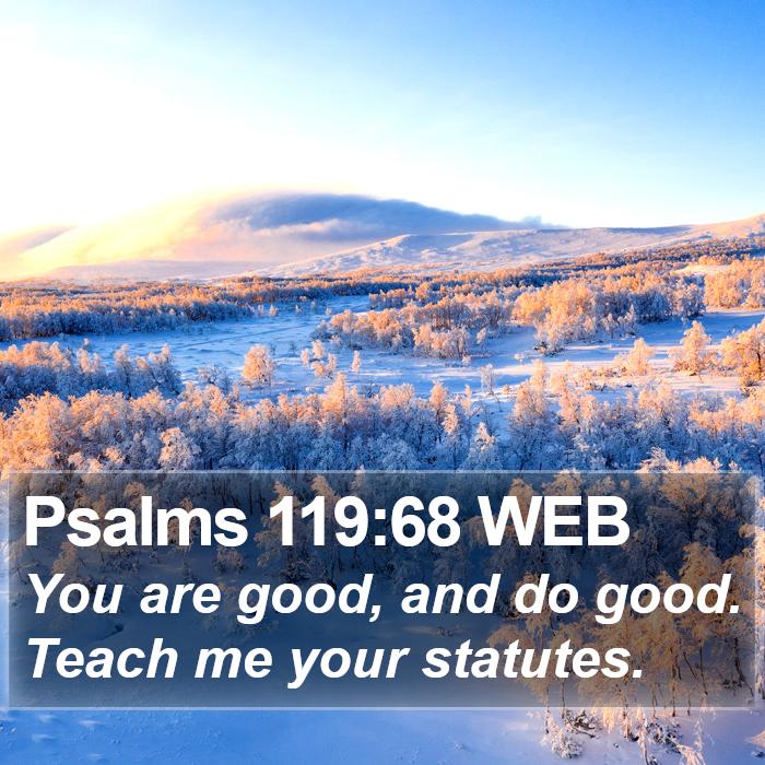 Psalms 119:68 WEB Bible Study