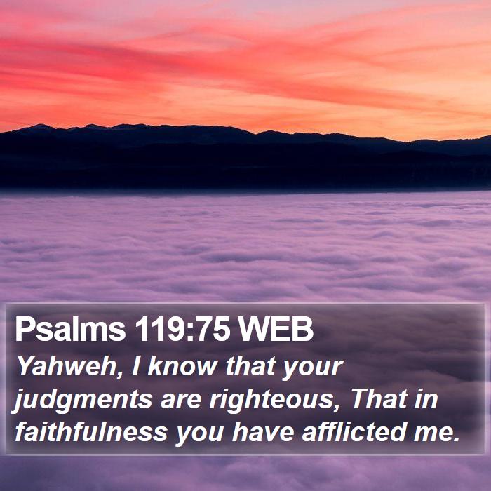 Psalms 119:75 WEB Bible Study