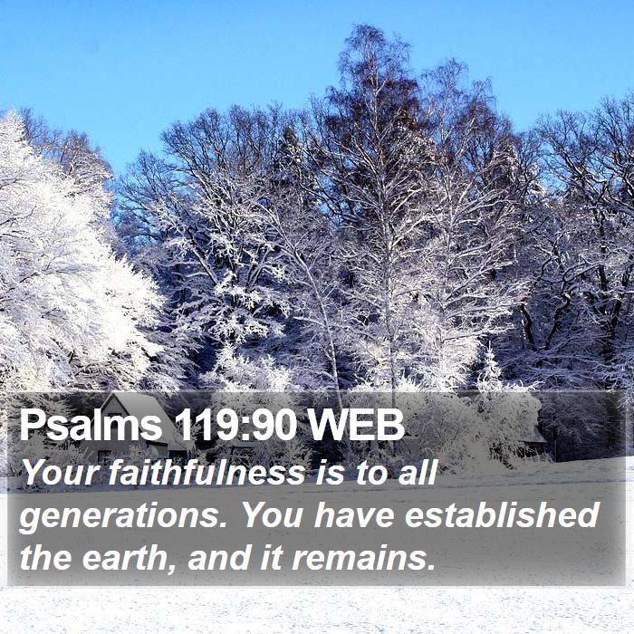 Psalms 119:90 WEB Bible Study