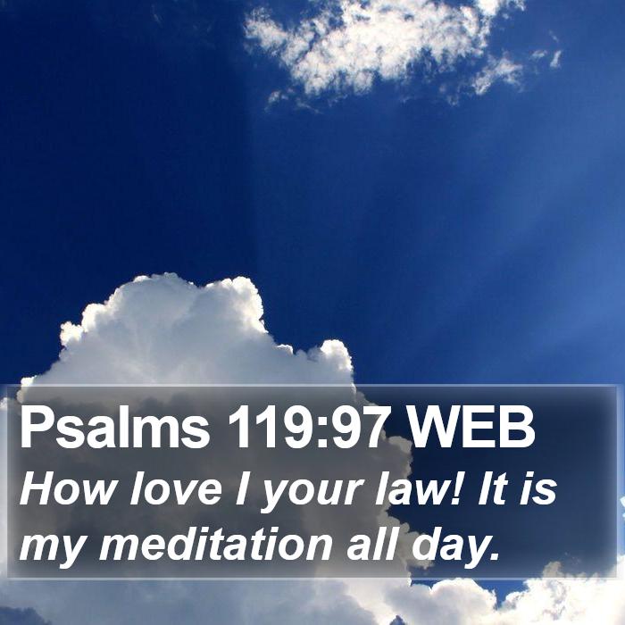 Psalms 119:97 WEB Bible Study