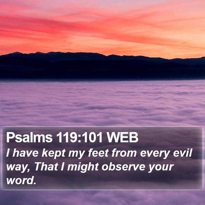 Psalms 119:101 WEB Bible Study