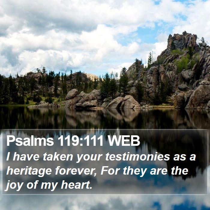 Psalms 119:111 WEB Bible Study