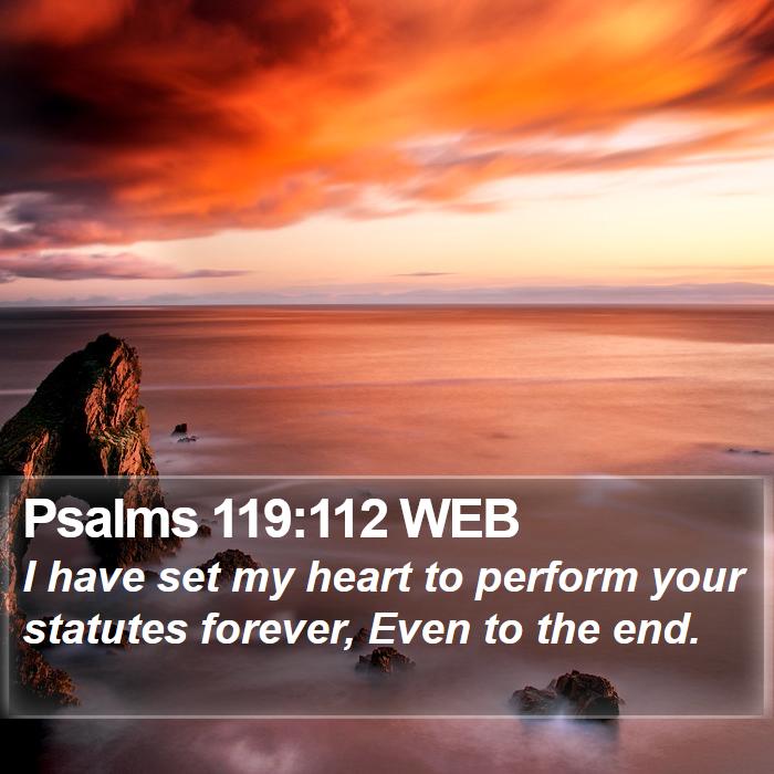 Psalms 119:112 WEB Bible Study