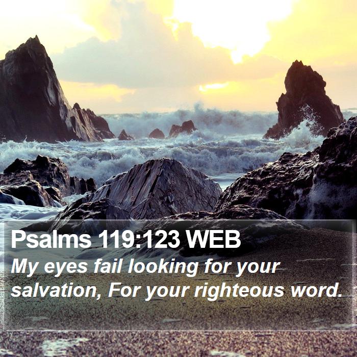 Psalms 119:123 WEB Bible Study