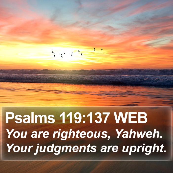 Psalms 119:137 WEB Bible Study