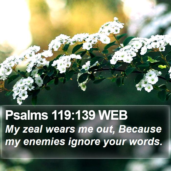 Psalms 119:139 WEB Bible Study