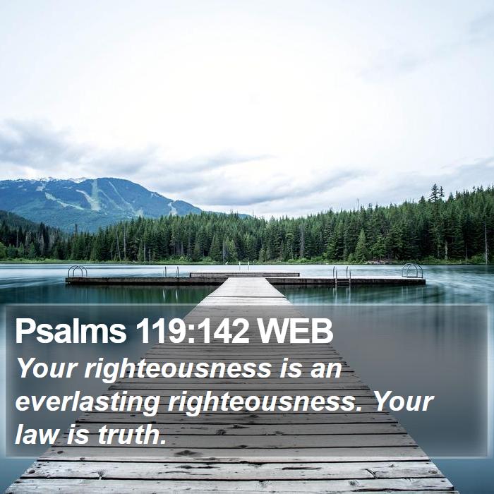 Psalms 119:142 WEB Bible Study