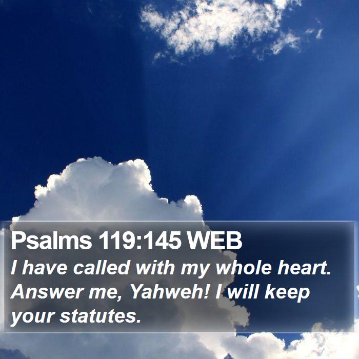 Psalms 119:145 WEB Bible Study