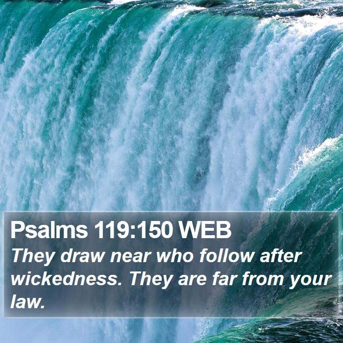 Psalms 119:150 WEB Bible Study