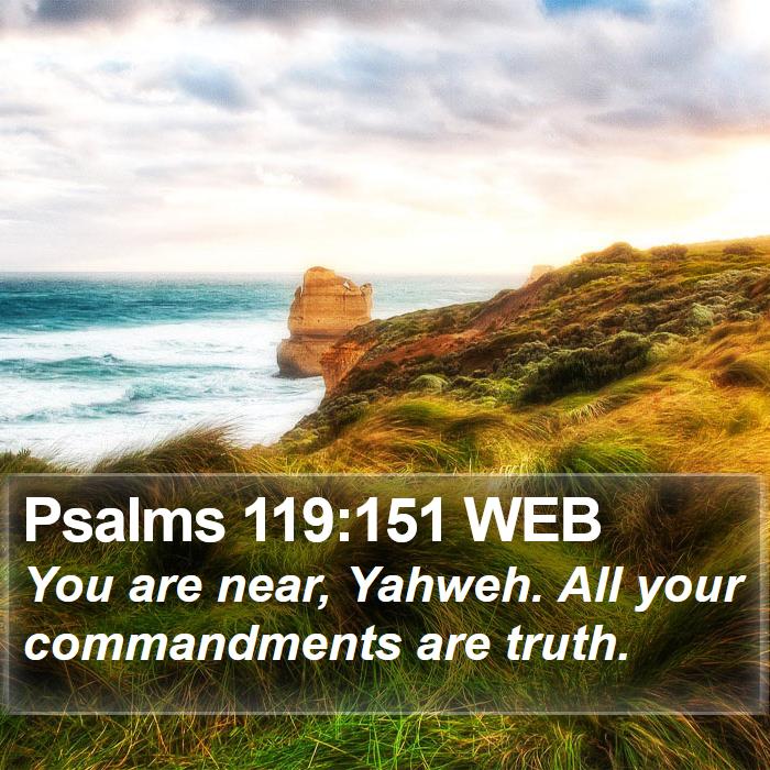 Psalms 119:151 WEB Bible Study