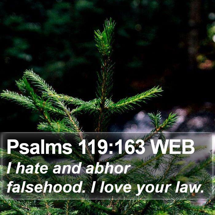 Psalms 119:163 WEB Bible Study