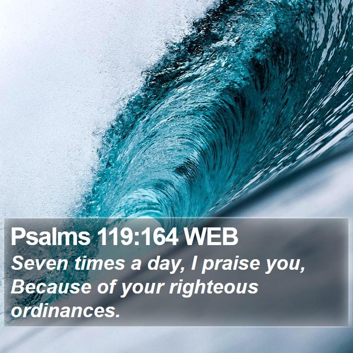 Psalms 119:164 WEB Bible Study