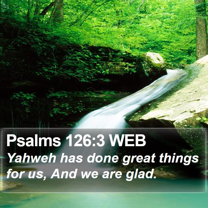 Psalms 126:3 WEB Bible Study