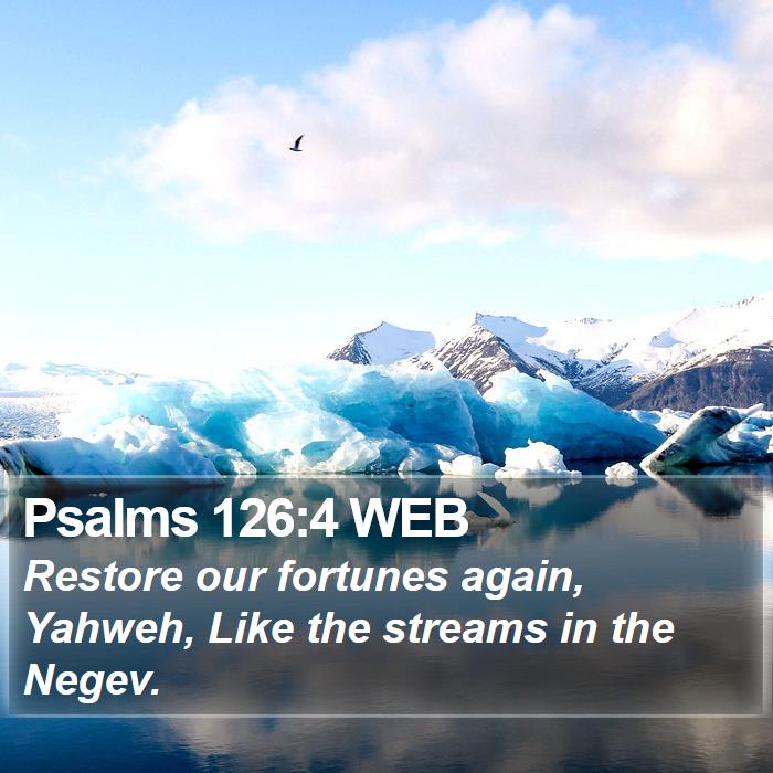 Psalms 126:4 WEB Bible Study