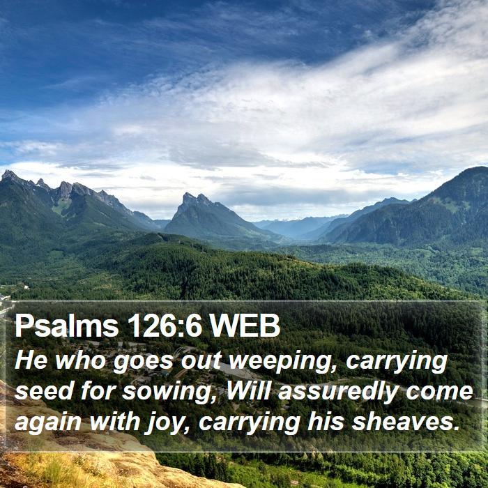 Psalms 126:6 WEB Bible Study