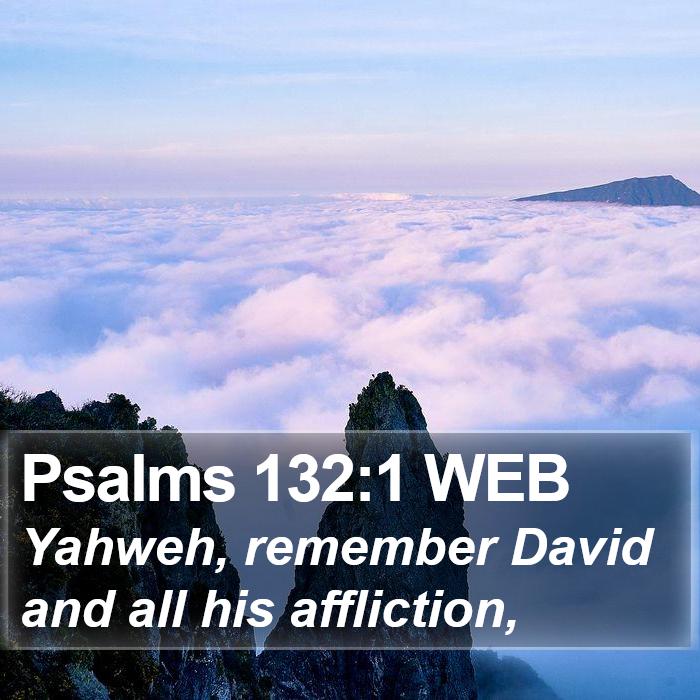 Psalms 132:1 WEB Bible Study