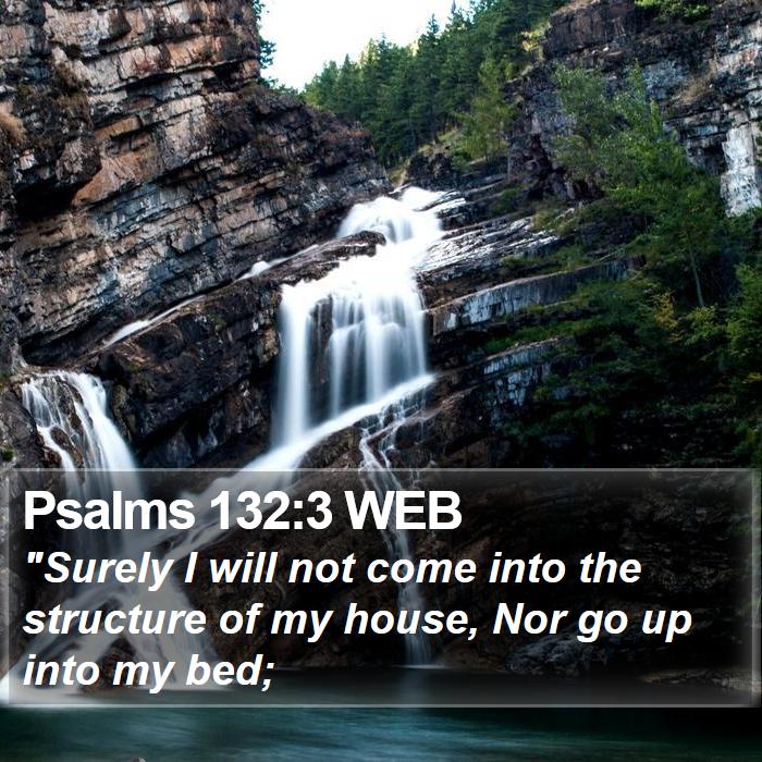 Psalms 132:3 WEB Bible Study