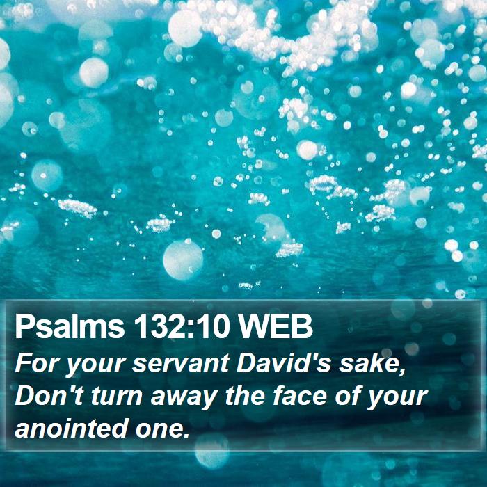 Psalms 132:10 WEB Bible Study