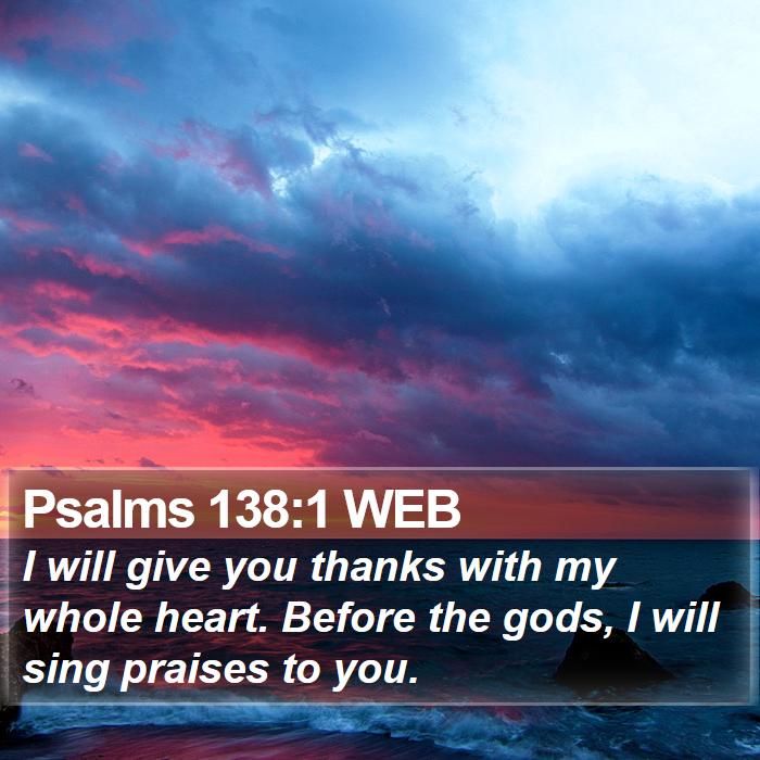 Psalms 138:1 WEB Bible Study